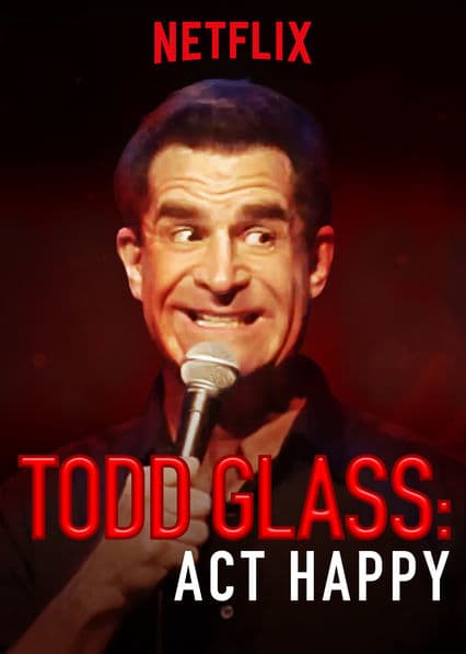 Todd Glass: Act Happy