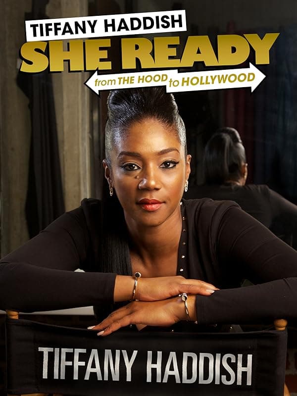Tiffany Haddish: She Ready! From the Hood To Hollywood!