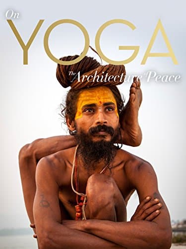 On Yoga The Architecture of Peace